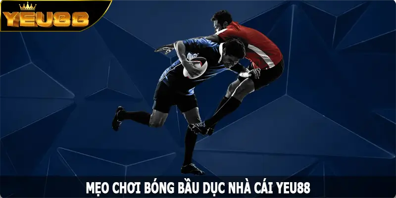 Mẹo Chơi Bóng Bầu Dục Nhận Thưởng Khủng Tại Nhà Cái Yeu88
