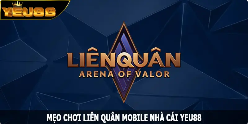 Mẹo Chơi Liên Quân Mobile - Bỏ Túi Kinh Nghiệm Chọn Kèo Hữu Ích