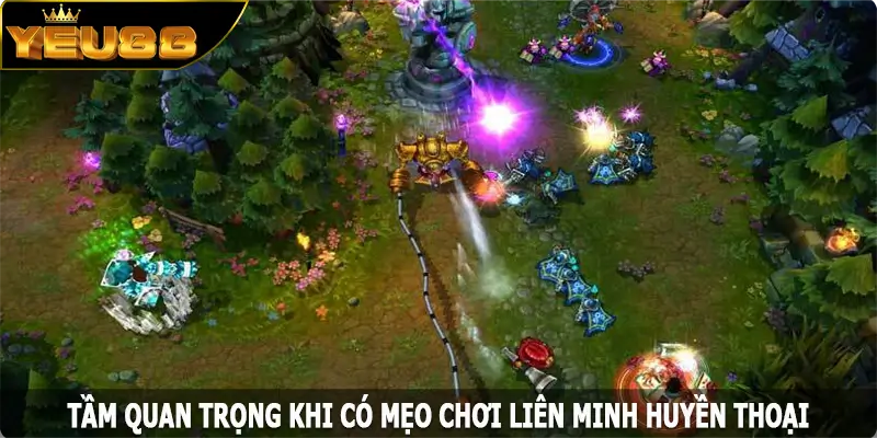 Tầm quan trọng khi có mẹo chơi Liên Minh Huyền Thoại