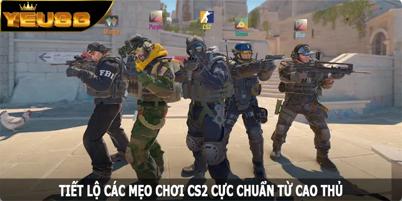 Tiết lộ các mẹo chơi CS2 cực chuẩn từ cao thủ