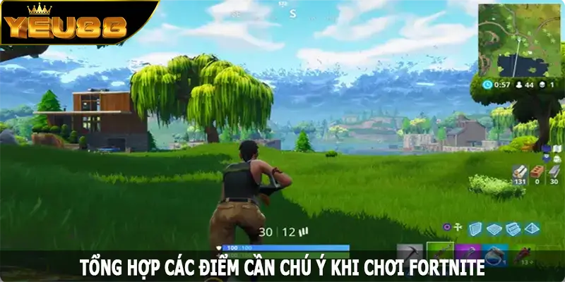 Tổng hợp các điểm cần chú ý khi chơi Fortnite
