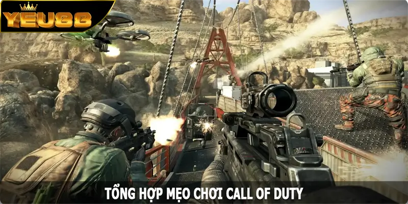 Tổng hợp mẹo chơi Call of Duty để thắng lớn